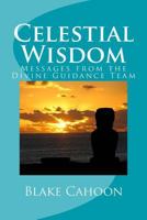 Celestial Wisdom: Messages from the Divine Guidance Team 1533681015 Book Cover