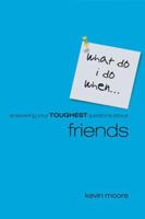 Answering Your Toughest Questions about Friends 1577949625 Book Cover