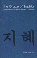 The Grace of Sophia: A Korean North American Women's Christology 1608992136 Book Cover