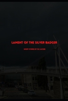The Lament of the Silver Badger B08KJH7WB2 Book Cover