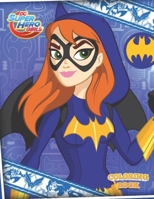 DC Superhero Girls Coloring Book: Excellent DC Superhero Girls Coloring Book With Good Layout And Initiating For Kids - A Great Combination Of Entertainment And Relaxation B096TW989V Book Cover