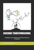 COACHING TRANSFORMACIONAL: Habilidades y Herramientas para el Éxito Personal y Profesional (Primeros Auxilios Emocionales) (Spanish Edition) B0DP7SKP9Z Book Cover