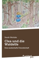 Clea und die Waldelfe: Eine zauberhafte Freundschaft 3710351154 Book Cover