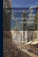 Die Wiedergeburt Der Platonischen Akademie 1021393428 Book Cover