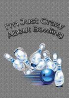 I'm Just Crazy About Bowling 1095512943 Book Cover