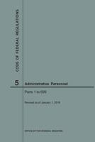 Code of Federal Regulations Title 5, Administrative Personnel Parts 1-699, 2018 1640242481 Book Cover