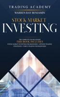 Stock Market Investing: 3 books in 1- The Complete Crash Course - Stock Market Investing for beginners + Options Trading STrategies + Forex Trading for beginners 1801142254 Book Cover
