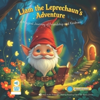 Liam the Leprechaun’s Adventure: A Magical Journey of Friendship and Kindness B0DYZMKRK4 Book Cover
