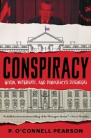 Conspiracy: Nixon, Watergate, and Democracy's Defenders 1534480048 Book Cover