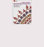 Sabine Lippert's Beadwork Evolution: New Techniques Using Peyote Stitch and Right Angle Weave 1454708247 Book Cover
