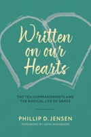 Written on our Hearts: The Ten Commandments and the radical life of grace 1922980412 Book Cover