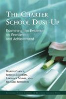 The Charter School Dust-up: Examining The Evidence On Enrollment And Achievement 0807746150 Book Cover