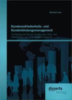 Kundenzufriedenheits- Und Kundenbindungsmanagement: Am Beispiel Der Division Privatkunden, Klein- Und Mittelbetriebe Der Unicredit Bank Austria AG 395425252X Book Cover
