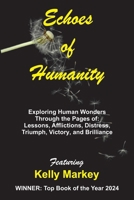 Echoes of Humanity: Exploring Human Wonders Through the Pages of: Lessons, Affliction, Triumph, Victory and Brilliance 064519686X Book Cover