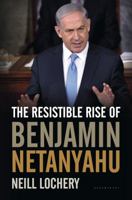 The Resistible Rise of Benjamin Netanyahu 1632864711 Book Cover