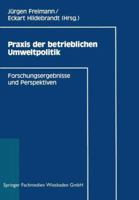 Praxis der betrieblichen Umweltpolitik: Forschungsergebnisse und Perspektiven 3409135189 Book Cover