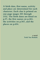 A Birth Date, First Name, Activity and Place Are Determined for Each Character. Each Clue Is Printed on One Page (Pages 203 Through 215). the Birth Dates Are Listed on P.57, the First Names on P.463,  1312917210 Book Cover