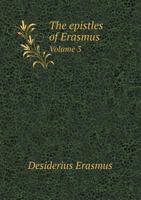 The Epistles of Erasmus Volume 3 5518492235 Book Cover