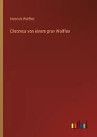 Chronica von einem prav Wolffen 3368673580 Book Cover