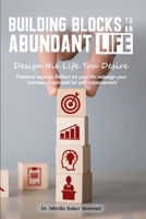 Building Blocks to an Abundant Life: Design the Life You Desire B08Q6Y7QBV Book Cover