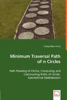 Minimum Traversal Path of N Circles - Path Planning of Circles, Computing and Constructing Paths of Circles, 3836496119 Book Cover