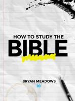 How to Study the Bible 1734861223 Book Cover