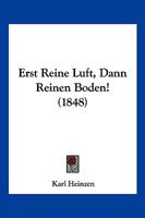Erst Reine Luft, Dann Reinen Boden! (1848) 1161164367 Book Cover