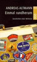 Einmal rundherum. Geschichten einer Weltreise. 3499229315 Book Cover