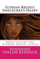 Elyrian Brides V: Sancecrea's Heart 1491007540 Book Cover