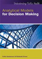 Analytical Models for Decision Making (Understanding Public Health) 0335218458 Book Cover