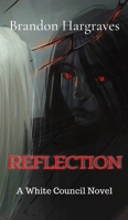 Reflection: A White Council Novel B0BXVJHBNN Book Cover