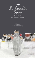R. Saadia Gaon: A Leader of Generations B0CGZ13395 Book Cover