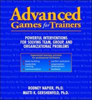 Advanced Games for Trainers: Powerful Interventions for Solving Team, Group, and Organizational Problems 0070459975 Book Cover