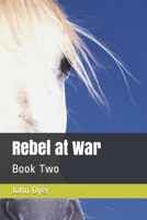 Rebel at War: Book Two B08Y49HFGP Book Cover