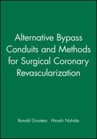 Alternative Bypass Conduits and Methods for Surgical Coronary Revascularization 0879935774 Book Cover