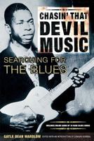 Chasin' That Devil Music: Searching for the Blues 0879305525 Book Cover