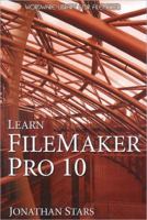 Learn FileMaker Pro 10 1598220713 Book Cover