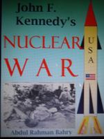 John F. Kennedy's Nuclear War 0989298809 Book Cover