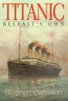 Titanic: Belfast's Own 0863276857 Book Cover