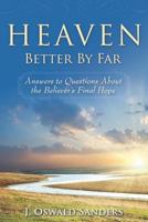 Heaven: Better by Far 1572937564 Book Cover