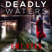 Deadly Waters: A Detective Jane Phillips Novel B0F4784Y62 Book Cover