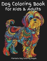 Dog Coloring Book For Kids & Adults: Mandala Dog Coloring Pages B0CR9GXRD1 Book Cover