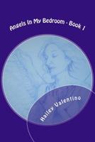 Angels In My Bedroom - Book 1: Powered by love series 1978242069 Book Cover