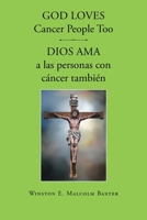 God loves cancer people too - Dios ama a las personas con cancer también 1662490593 Book Cover