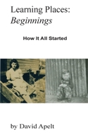 Learning Places: Beginnings: How it all started 0646585258 Book Cover