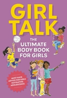 Girl Talk: The Ultimate Body  Puberty Book for Girls! 1646430859 Book Cover