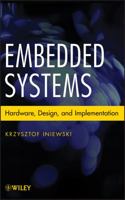Embedded Systems: Hardware, Design and Implementation 1118352157 Book Cover