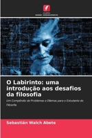 O Labirinto: uma introdução aos desafios da filosofia (Portuguese Edition) 6208264626 Book Cover