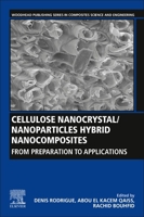 Cellulose Nanocrystal/Nanoparticles Hybrid Nanocomposites: From Preparation to Applications 0128229063 Book Cover