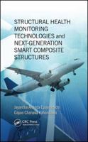 Structural Health Monitoring Technologies and Next-Generation Smart Composite Structures (Composite Materials) 148222691X Book Cover